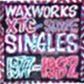 WAXWORKS: SOME SINGLES 1977-82 (1984)